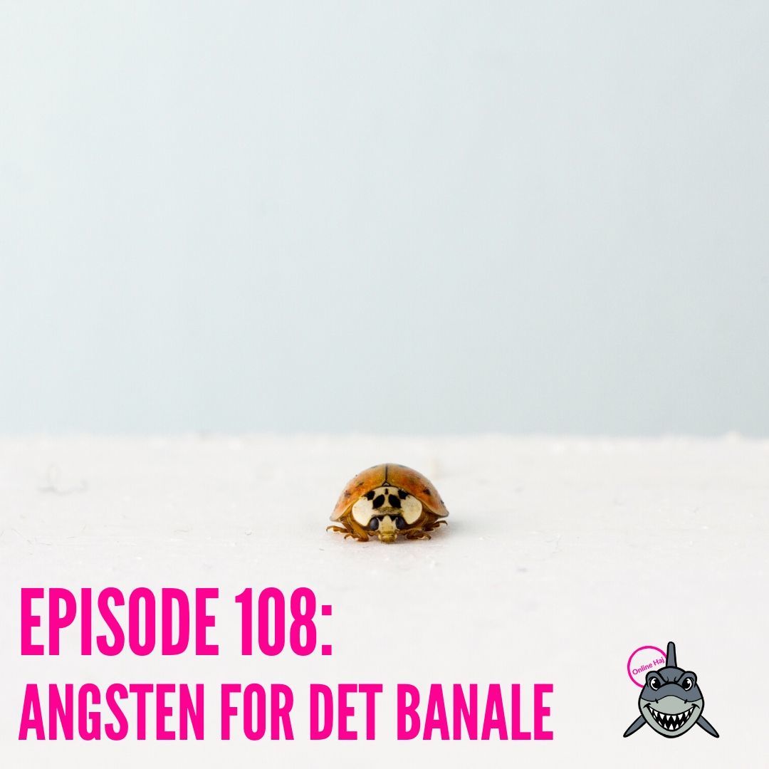 OH108 Angsten for det banale OH108 Angsten for det banale